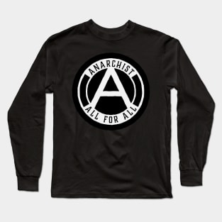 ANARCHIST - CIRCLE A - ALL FOR ALL Long Sleeve T-Shirt